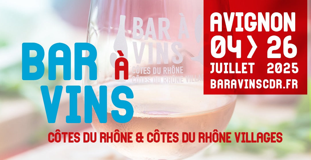Samedi 5 juillet 2025 - Festival d'Avignon - Bar à Vins des Côtes du Rhône -